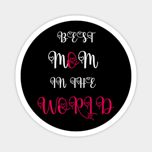 Best mom in the world tshirts 2022 Magnet